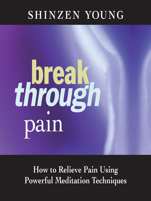 Title details for Break Through Pain by Shinzen Young - Wait list